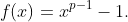 f(x)=x^{p-1}-1.