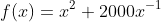 f(x)=x^2+2000x^{-1}