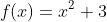 f(x)=x^2+3