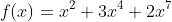 f(x)=x^2+3x^4+2x^7