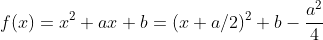 f(x)=x^2+ax+b=(x+a/2)^2+b-\frac{a^2}{4}