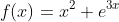 f(x)=x^2+e^{3x}