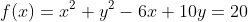 f(x)=x^2+y^2-6x+10y=20