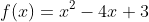 f(x)=x^2-4x+3