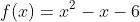 f(x)=x^2-x-6