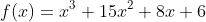 f(x)=x^3+15x^2+8x+6