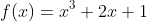 f(x)=x^3+2x+1
