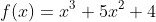 f(x)=x^3+5x^2+4