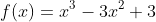f(x)=x^3-3x^2+3
