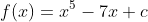 f(x)=x^5-7x+c