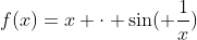 f(x)=x \cdot \sin( \frac{1}{x})