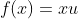 f(x)=xu