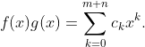 f(x)g(x)=\sum_{k=0}^{m+n}c_kx^k.