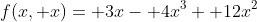 f(x, x)= 3x- 4x^3+ 12x^2