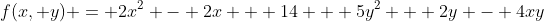 f(x, y) = 2x^2 - 2x + 14 + 5y^2 + 2y - 4xy
