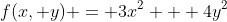 f(x, y) = 3x^2 + 4y^2