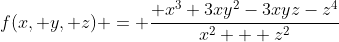 f(x, y, z) = \frac{ x^3+3xy^2-3xyz-z^4}{x^2 + z^2}