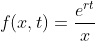 f(x,t)=\frac{e^{rt}}{x}