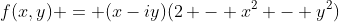 f(x,y) = (x-iy)(2 - x^2 - y^2)