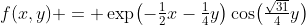 f(x,y) = \exp\bigl(-\tfrac12x-\tfrac14y\bigr)\cos\bigl(\tfrac{\sqrt{31}}4y\bigr)