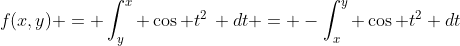 f(x,y) = \int_y^x \cos t^2\, dt = -\int_x^y \cos t^2 dt