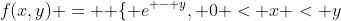 f(x,y) = {\rm{ \{ }}{e^{ - y}},{\rm{ }}0 < x < y