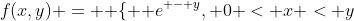 f(x,y) = {\rm{ \{  }}{e^{ - y}},{\rm{ }}0 < x < y