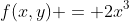 f(x,y) = 2x^3