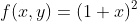 f(x,y)=(1+x)^2