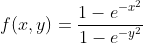 f(x,y)=\dfrac{1-e^{-x^2}}{1-e^{-y^2}}