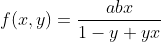 f(x,y)=\frac{abx}{1-y+yx}