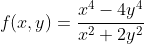 f(x,y)=\frac{x^4-4y^4}{x^2+2y^2}