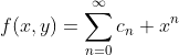 f(x,y)=\sum_{n=0}^{\infty}c_n x^n