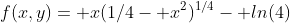 f(x,y)= x(1/4- x^2)^{1/4}- ln(4)