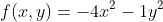 f(x,y)=-4x^2-1y^2