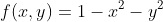 f(x,y)=1-x^2-y^2