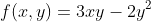 f(x,y)=3xy-2y^{2}