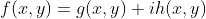 f(x,y)=g(x,y)+ih(x,y)