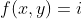 f(x,y)=i