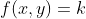 f(x,y)=k