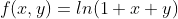 f(x,y)=ln(1+x+y)
