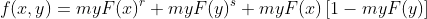 f(x,y)=myF(x)^r myF(y)^s myF(x)\left[1-myF(y)\right]