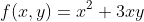 f(x,y)=x^{2}+3xy
