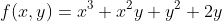 f(x,y)=x^{3}+x^{2}y+y^{2}+2y