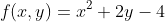 f(x,y)=x^2+2y-4