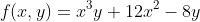 f(x,y)=x^3y+12x^2-8y
