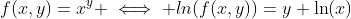 f(x,y)=x^y \iff ln(f(x,y))=y \ln(x)