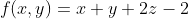 f(x,y)=x+y+2z-2