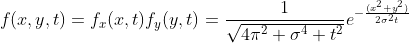 f(x,y,t)=f_x(x,t)f_y(y,t)=\frac{1}{\sqrt{4\pi^2 \sigma^4 t^2}}e^{-\frac{(x^2+y^2)}{2\sigma^2t}}