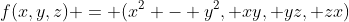 f(x,y,z) = (x^2 - y^2, xy, yz, zx)